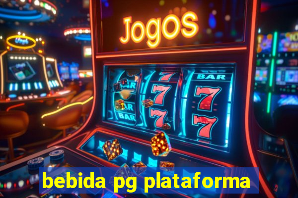 bebida pg plataforma